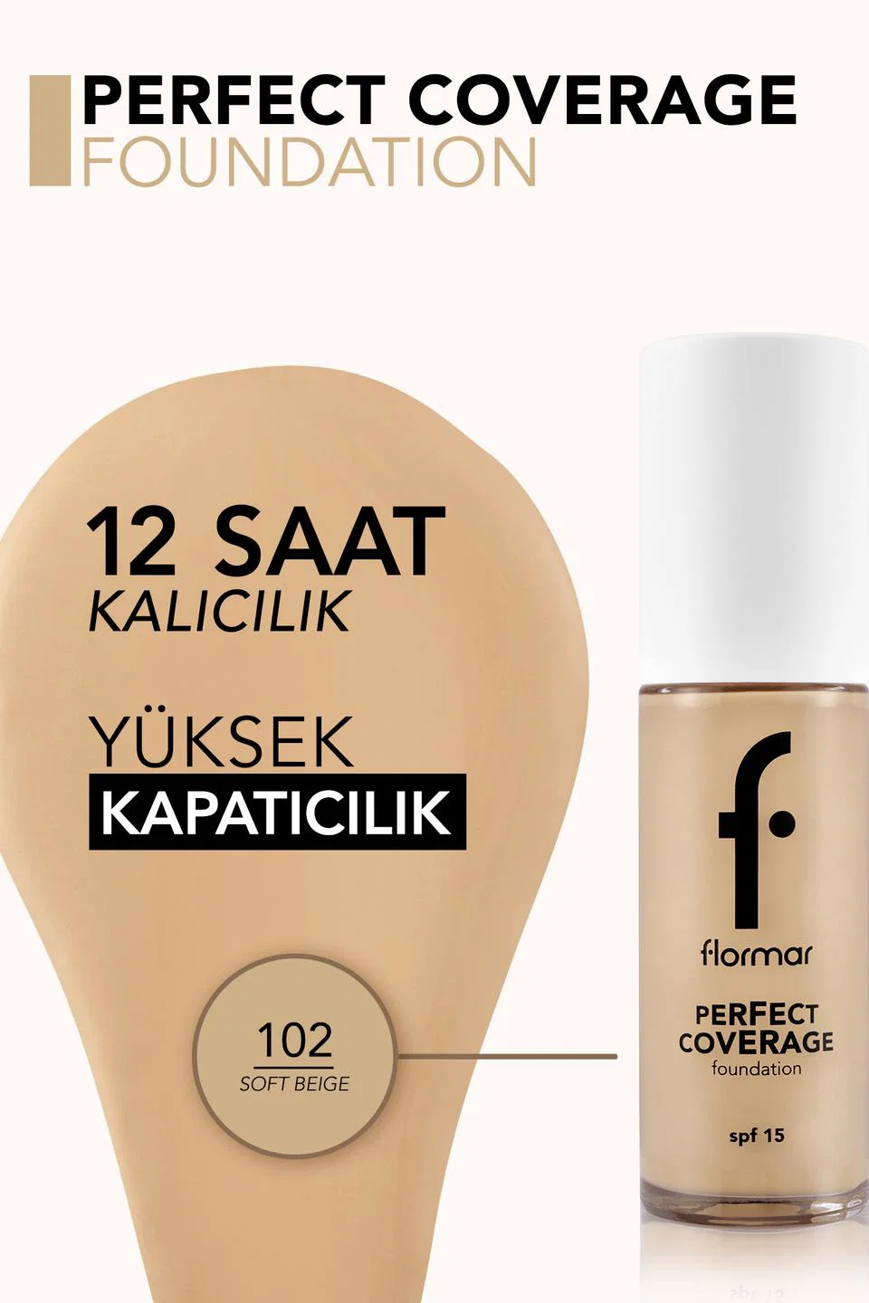 Flormar, Perfect Coverage Yüksek Pigmentli & Yarı Parlak Bitişli SPF15 Fondöten - 102 SFT BEIGE